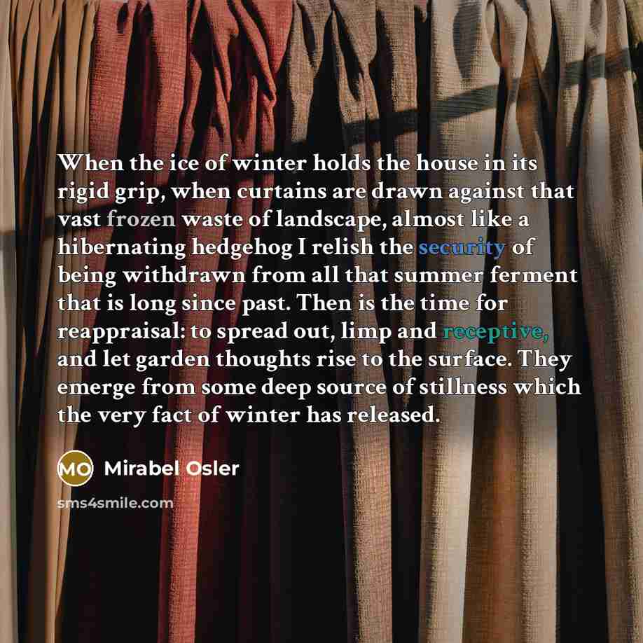 “When the ice of winter holds the house in its…” quote by Mirabel Osler