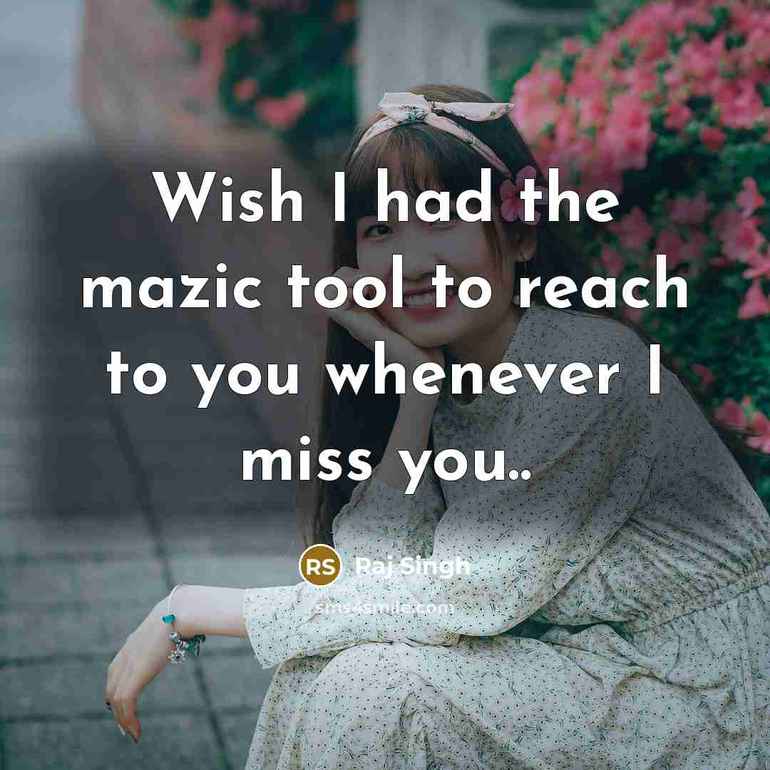 “Wish I had the mazic tool to reach to you…” quote by Raj Singh