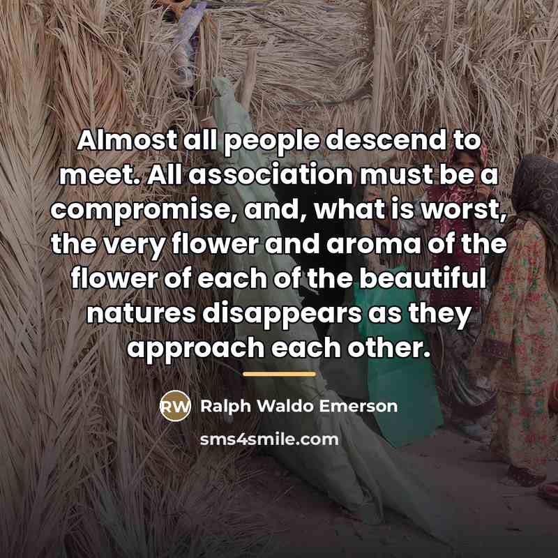 “Almost all people descend to meet. All association must be…” quote by Ralph Waldo Emerson