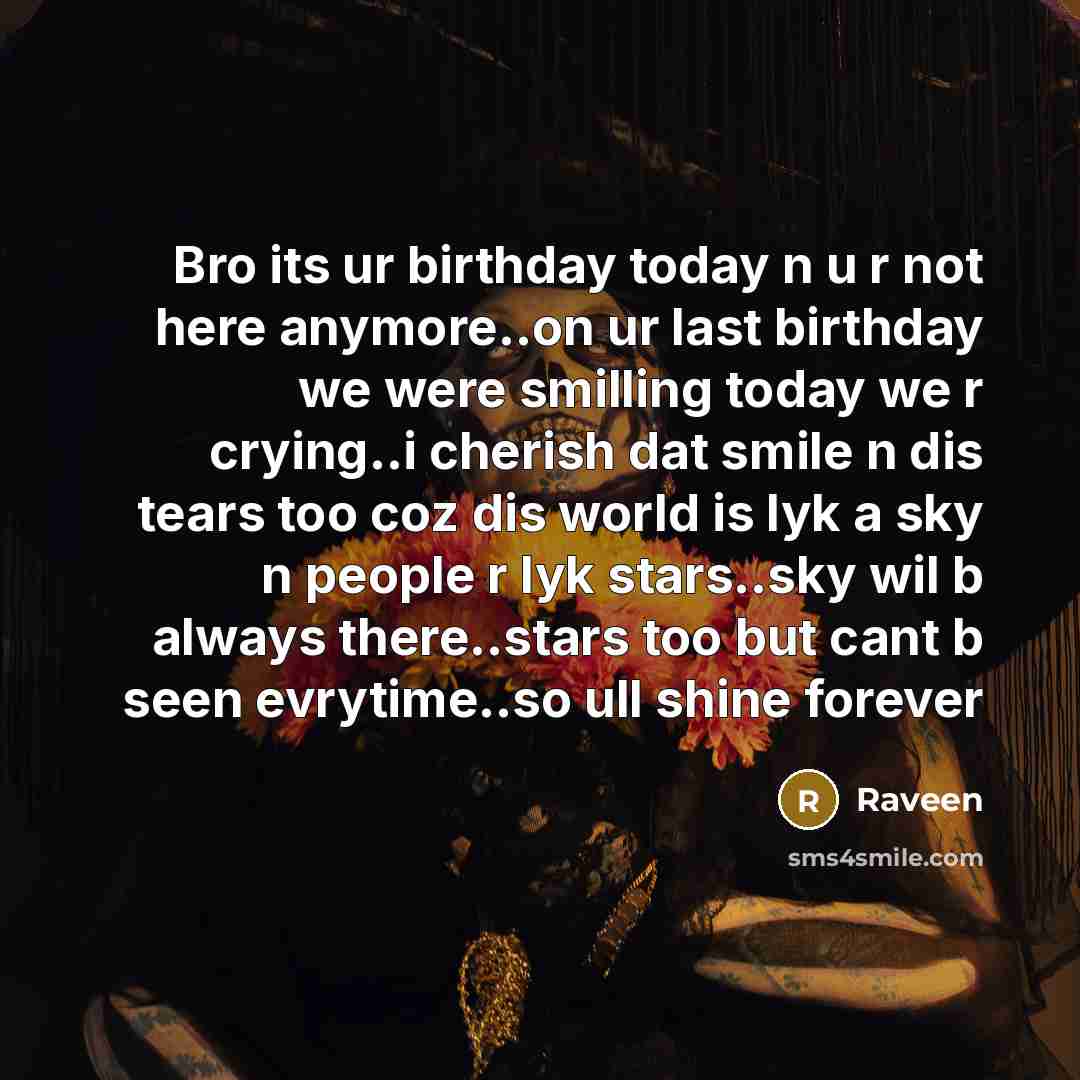 “Bro its ur birthday today n u r not here…” quote by Raveen
