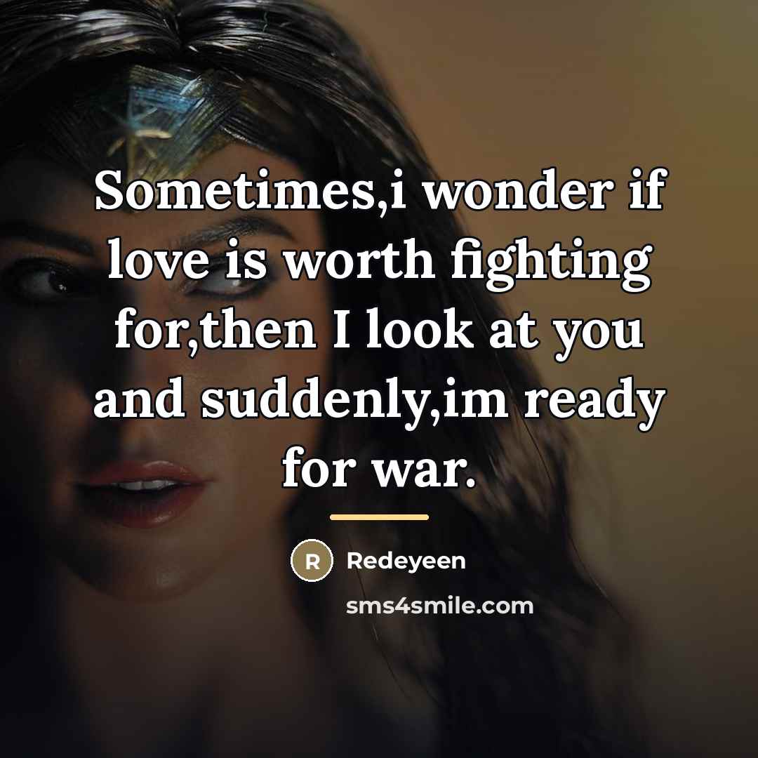 “Sometimes,i wonder if love is worth fighting for,then I look…” quote by Redeyeen