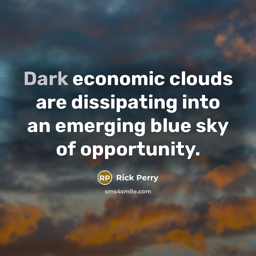 “Dark economic clouds are dissipating into an emerging blue sky…” quote by Rick Perry