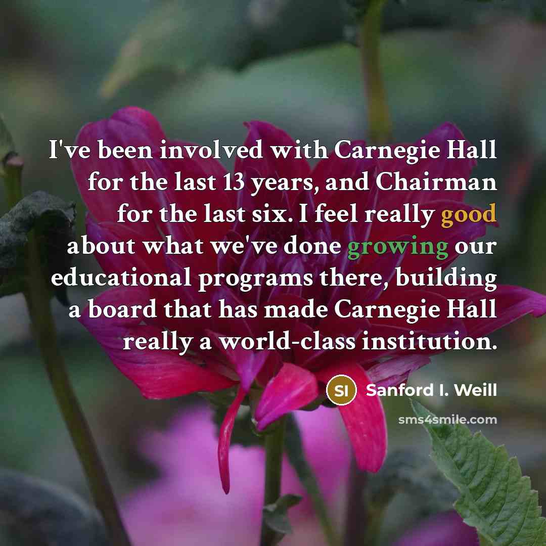 “I've been involved with Carnegie Hall for the last 13…” quote by Sanford I. Weill