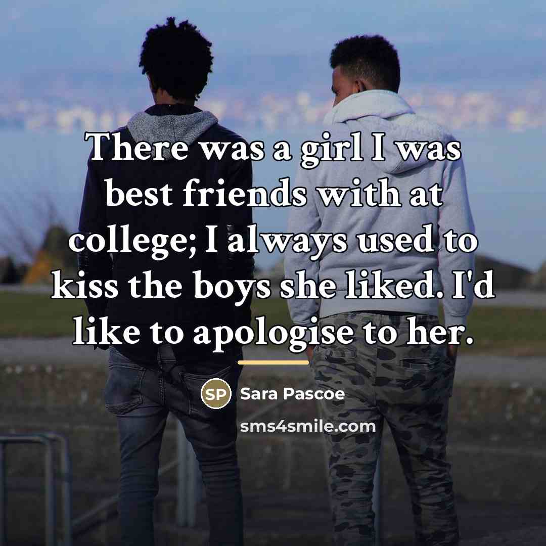 “There was a girl I was best friends with at…” quote by Sara Pascoe