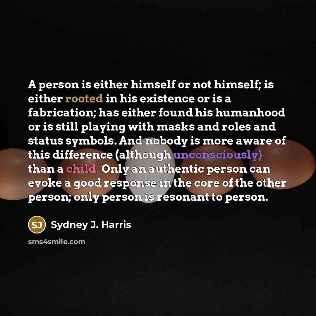 “A person is either himself or not himself; is either…” quote by Sydney J. Harris