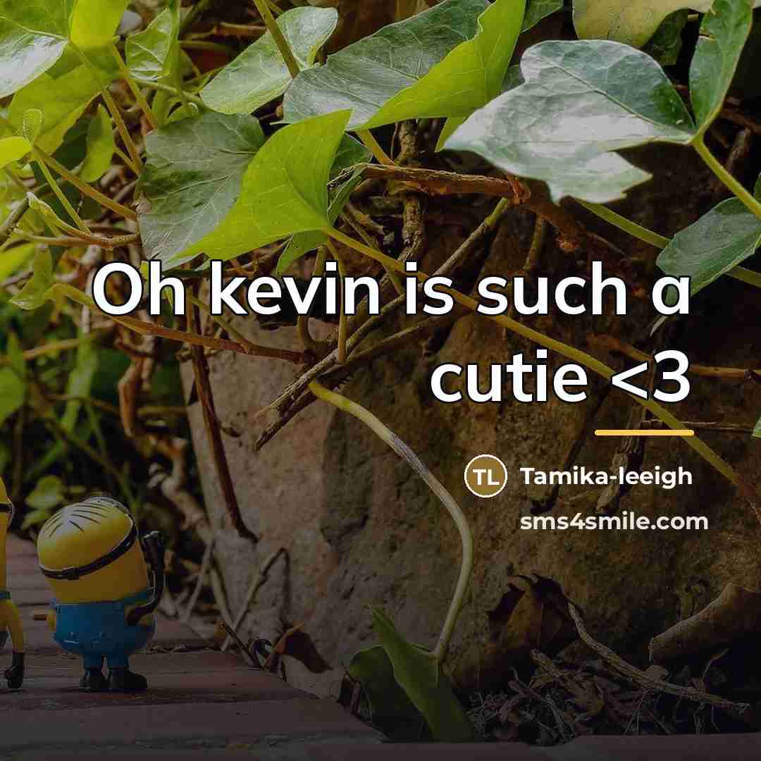 “Oh kevin is such a cutie…” quote by Tamika-leeigh