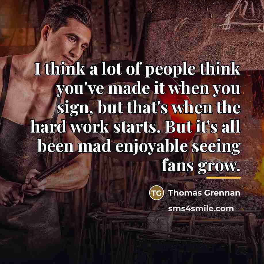 “I think a lot of people think you've made it…” quote by Thomas Grennan
