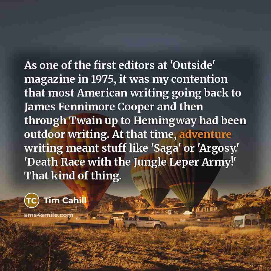 “As one of the first editors at 'Outside' magazine in…” quote by Tim Cahill