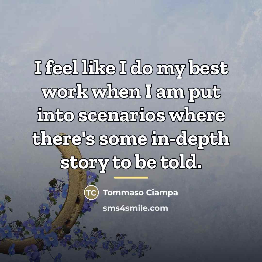 “I feel like I do my best work when I…” quote by Tommaso Ciampa