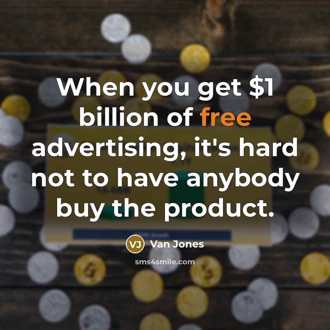 “When you get $1 billion of free advertising, it's hard…” quote by Van Jones