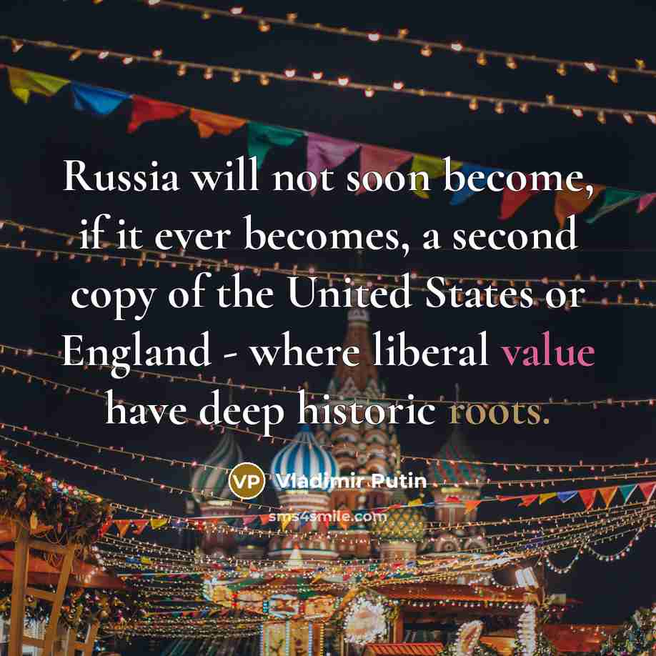 “Russia will not soon become, if it ever becomes, a…” quote by Vladimir Putin