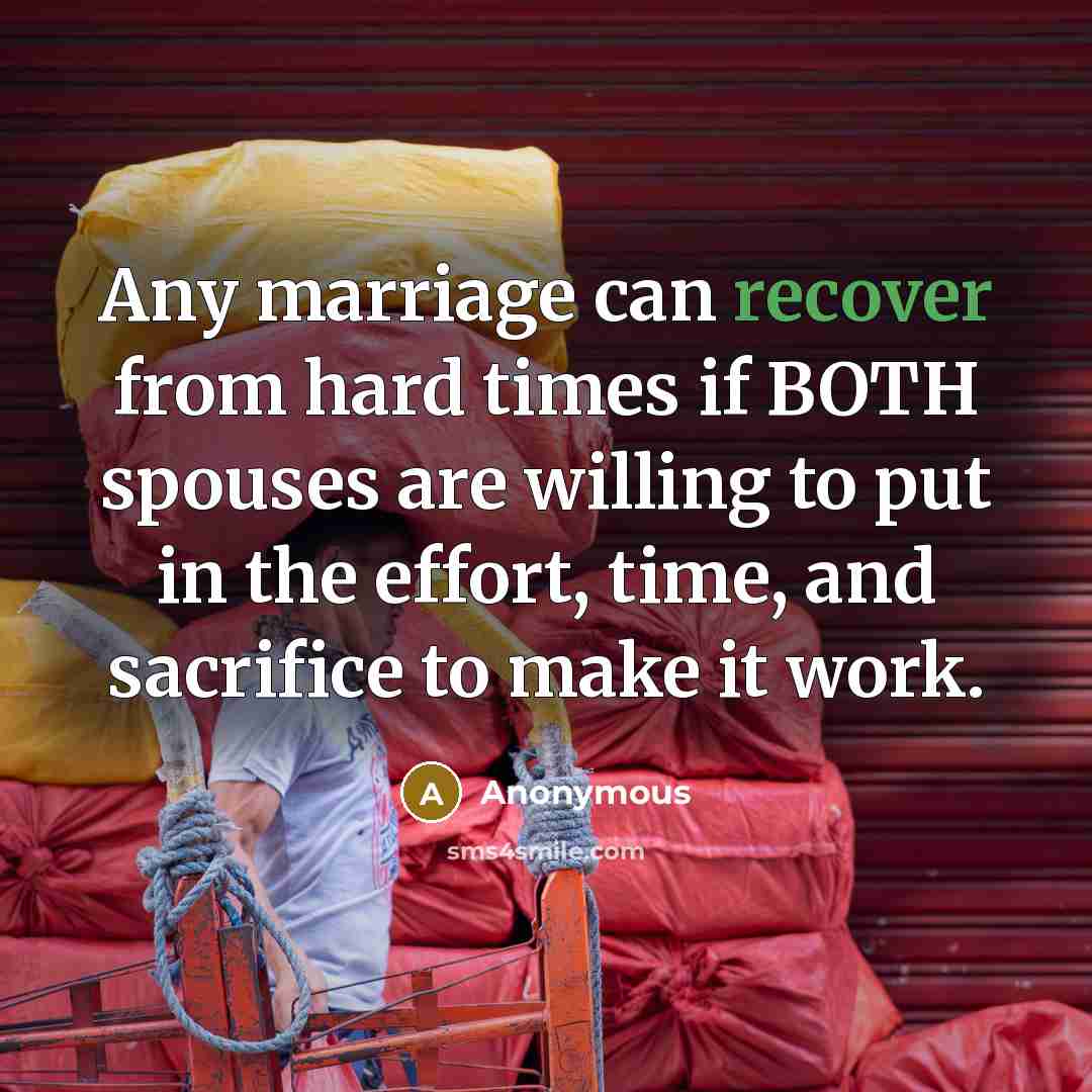 “Any marriage can recover from hard times if BOTH spouses…” quote by Anonymous