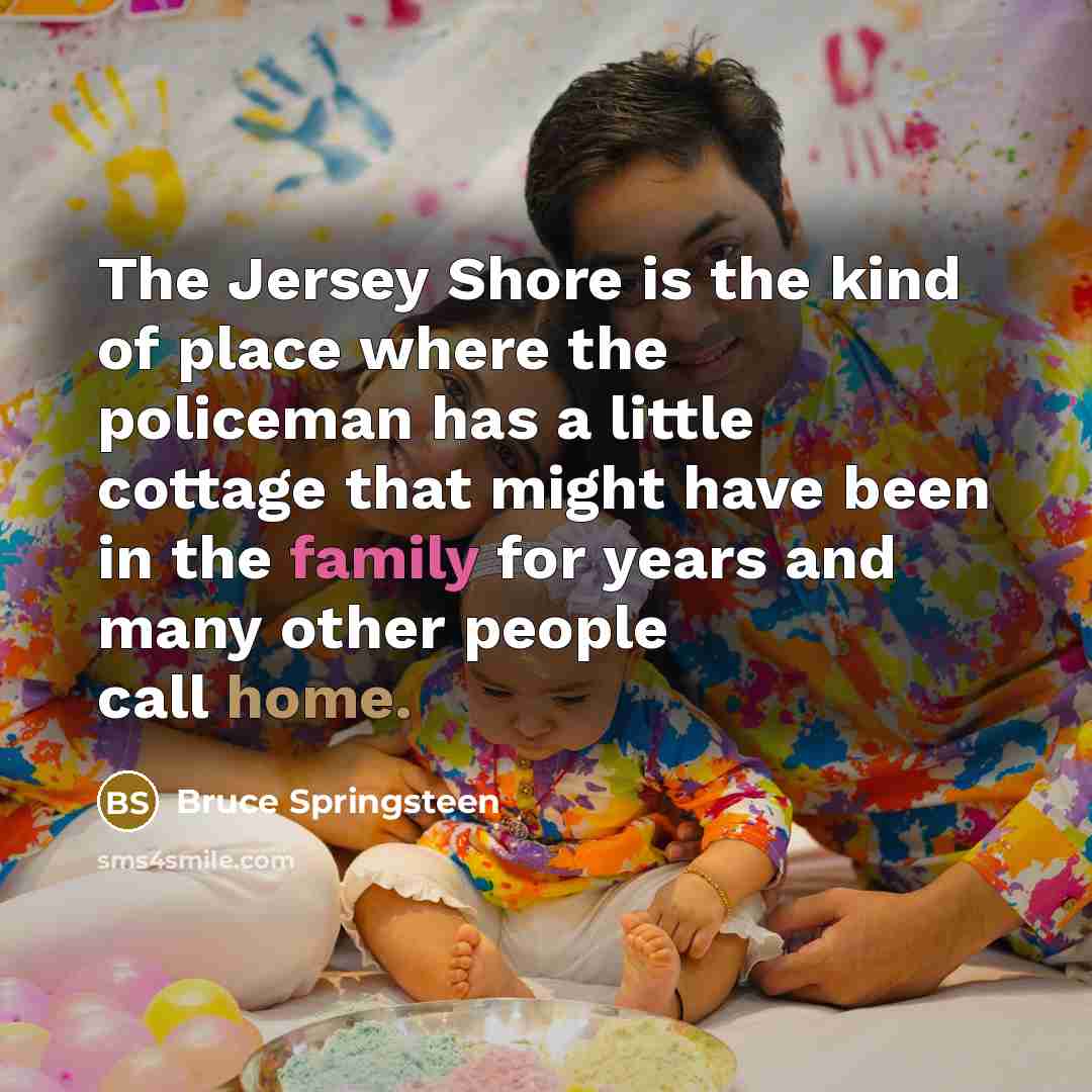 “The Jersey Shore is the kind of place where the…” quote by Bruce Springsteen