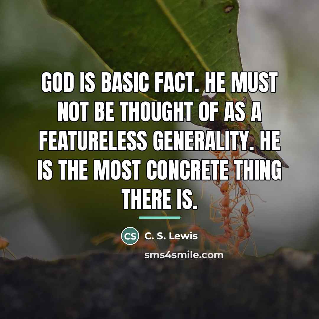 “God is basic Fact. He must not be thought of…” quote by C. S. Lewis