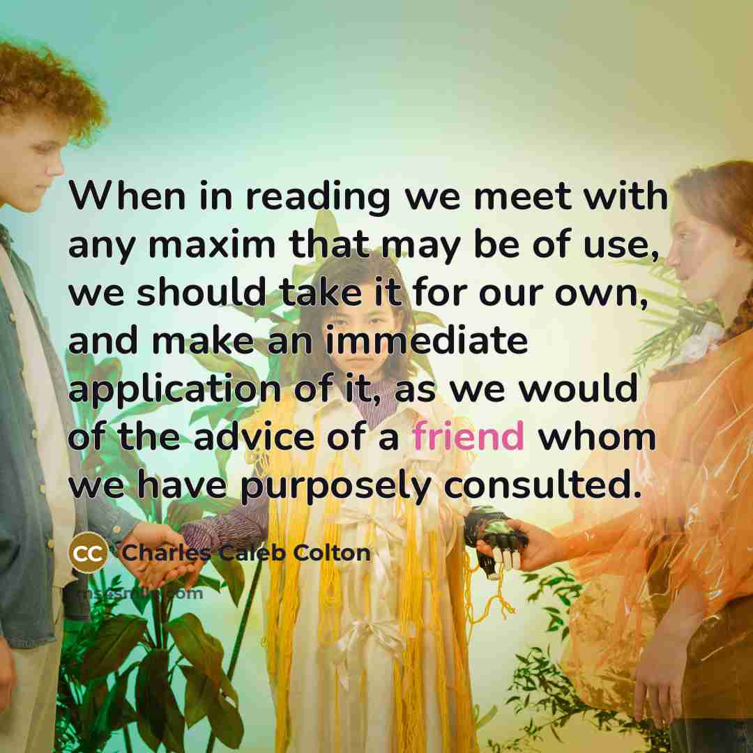 “When in reading we meet with any maxim that may…” quote by Charles Caleb Colton
