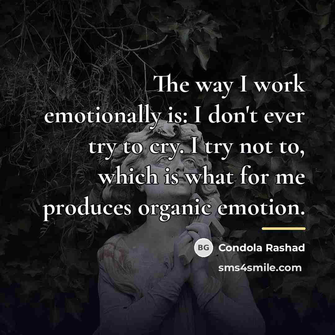 “The way I work emotionally is: I don't ever try…” quote by Condola Rashad