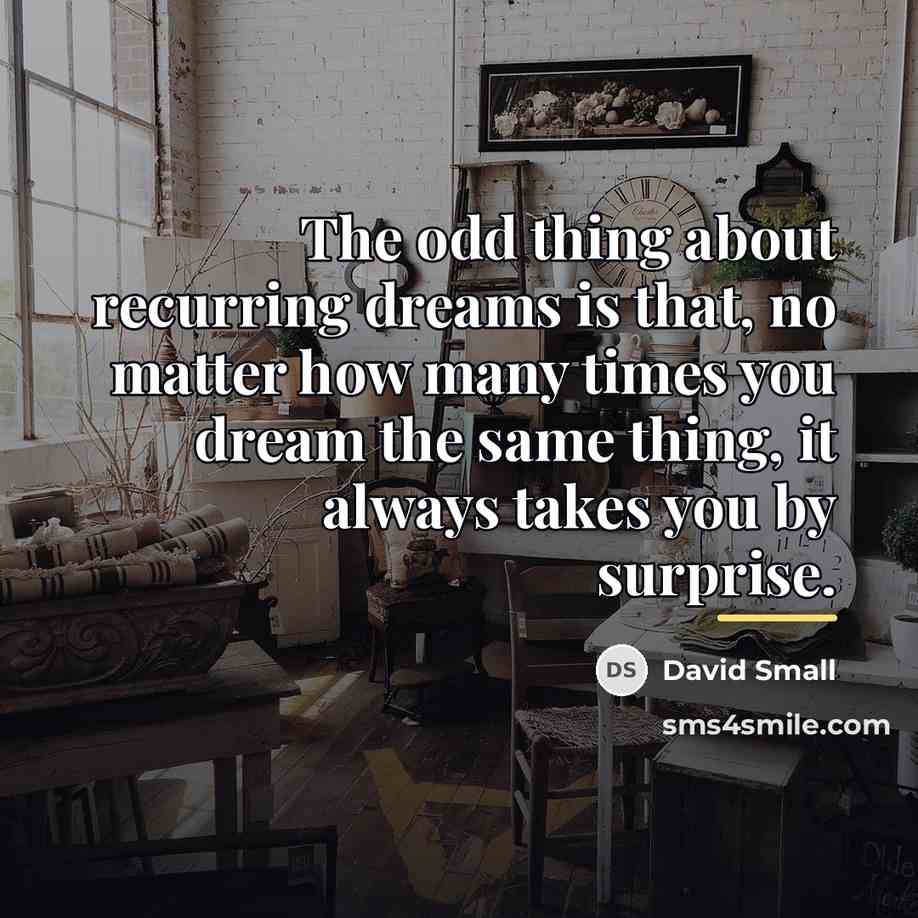 “The odd thing about recurring dreams is that, no matter…” quote by David Small