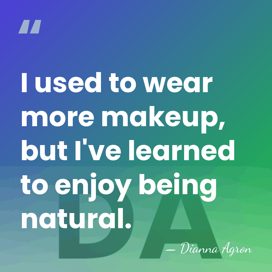 I used to wear more makeup, but I've learned to enjoy being&hellip; - Dianna Agron