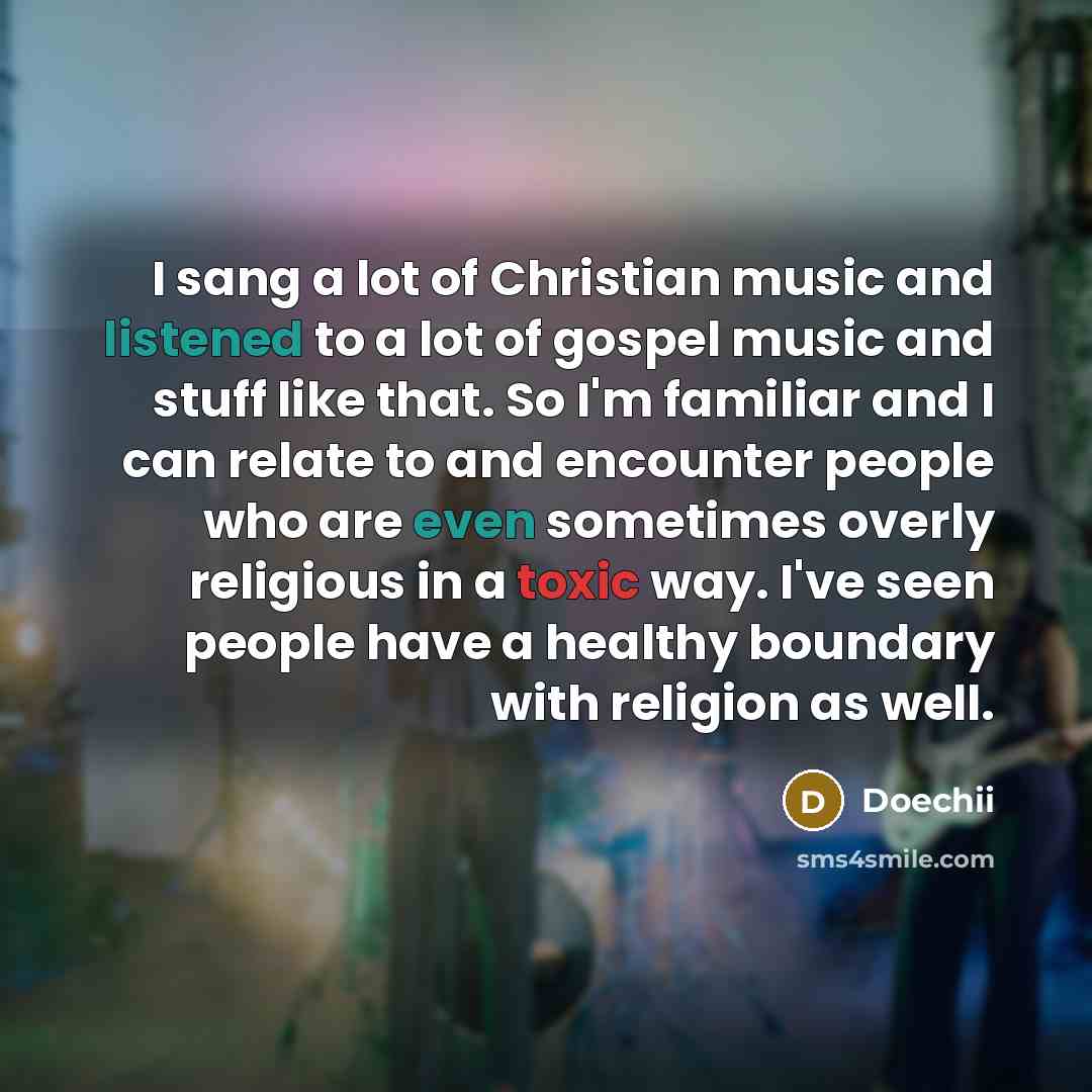“I sang a lot of Christian music and listened to…” quote by Doechii