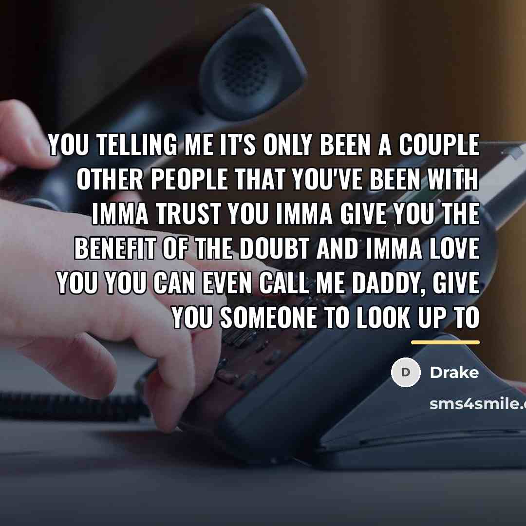 “You telling me it's only been a couple other people…” quote by Drake