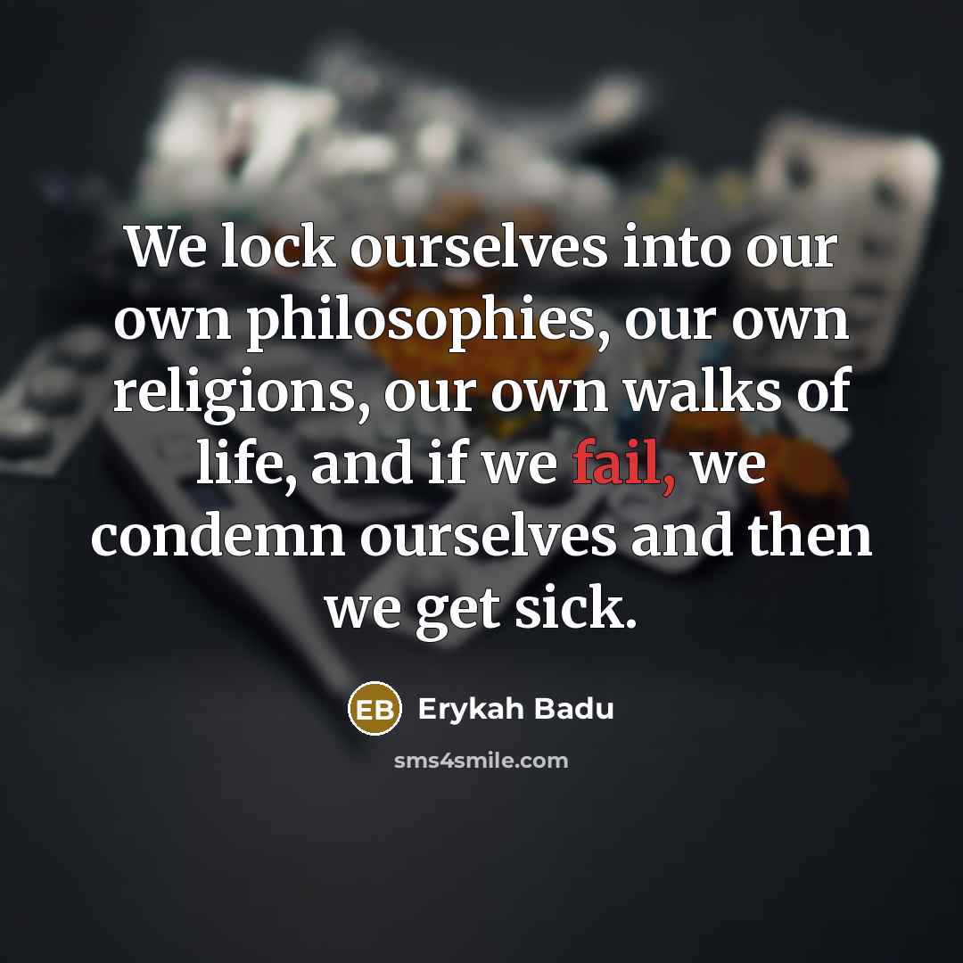 “We lock ourselves into our own philosophies, our own religions,…” quote by Erykah Badu