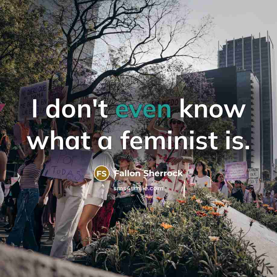 “I don't even know what a feminist is.…” quote by Fallon Sherrock