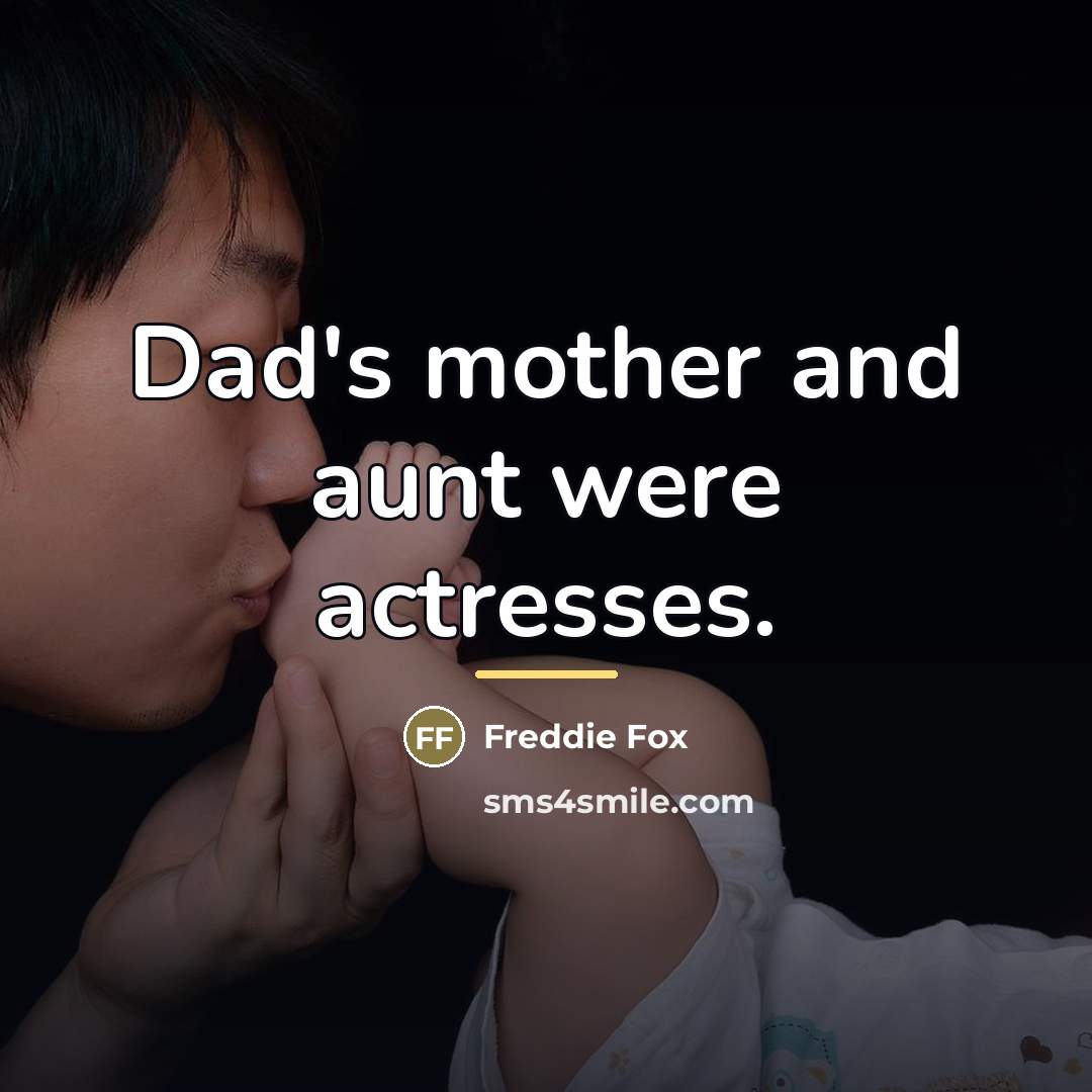“Dad's mother and aunt were actresses.…” quote by Freddie Fox