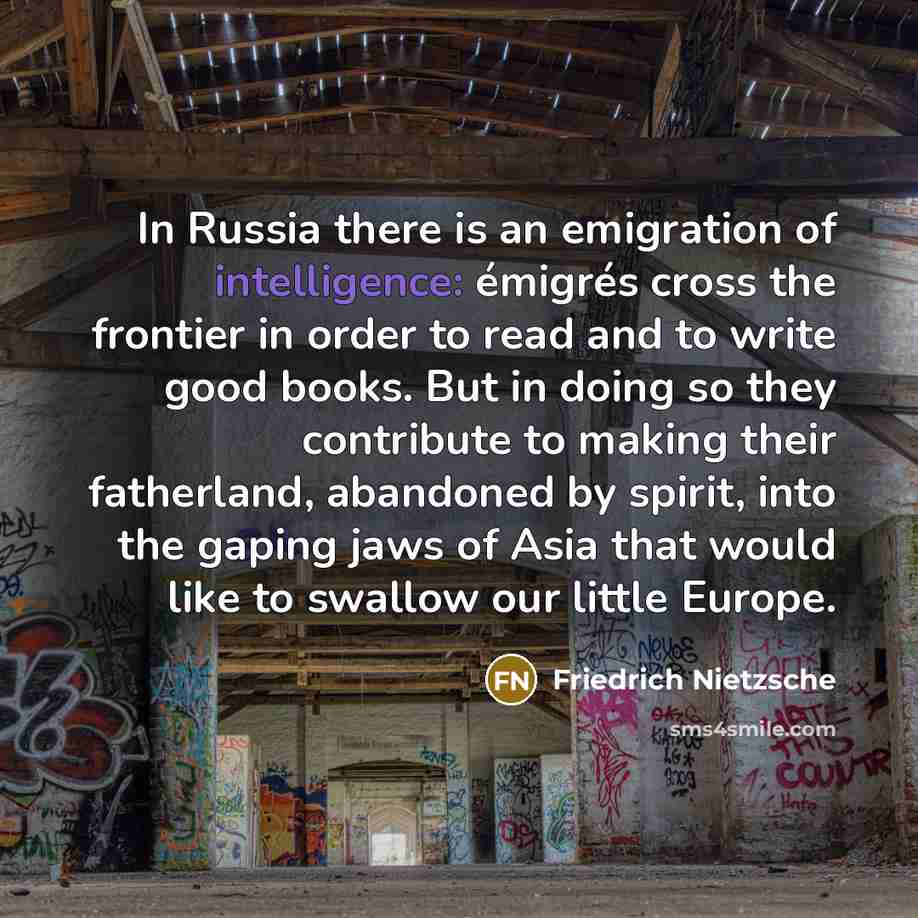 “In Russia there is an emigration of intelligence: émigrés cross…” quote by Friedrich Nietzsche