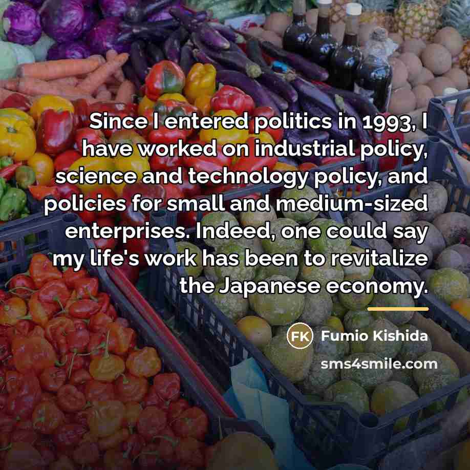 “Since I entered politics in 1993, I have worked on…” quote by Fumio Kishida
