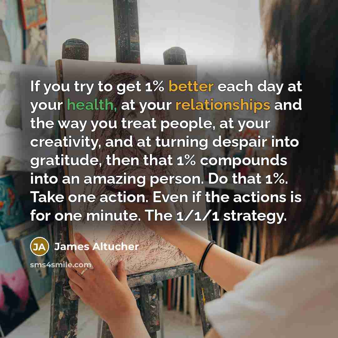 “If you try to get 1% better each day at…” quote by James Altucher