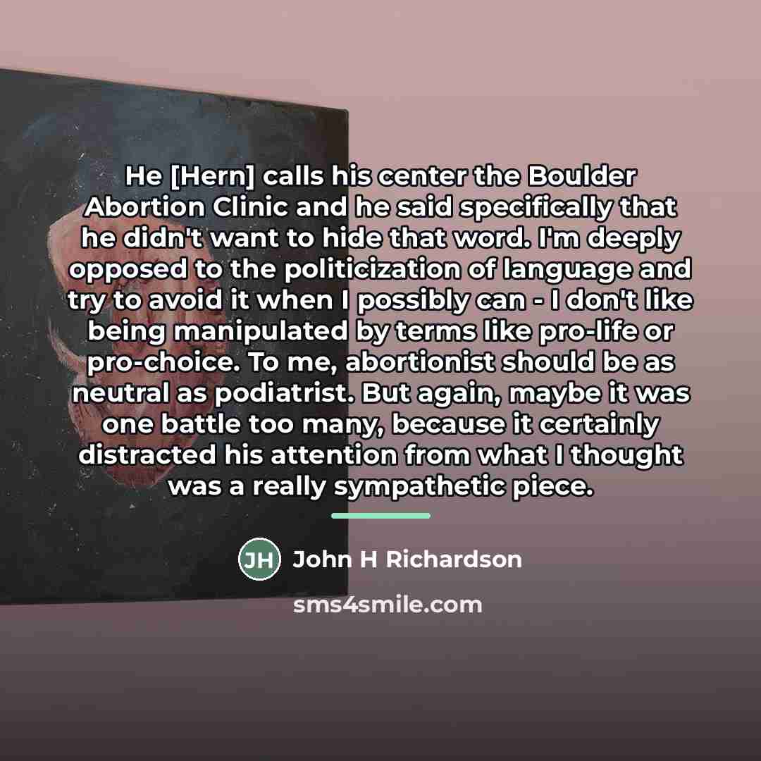 “He [Hern] calls his center the Boulder Abortion Clinic and…” quote by John H Richardson