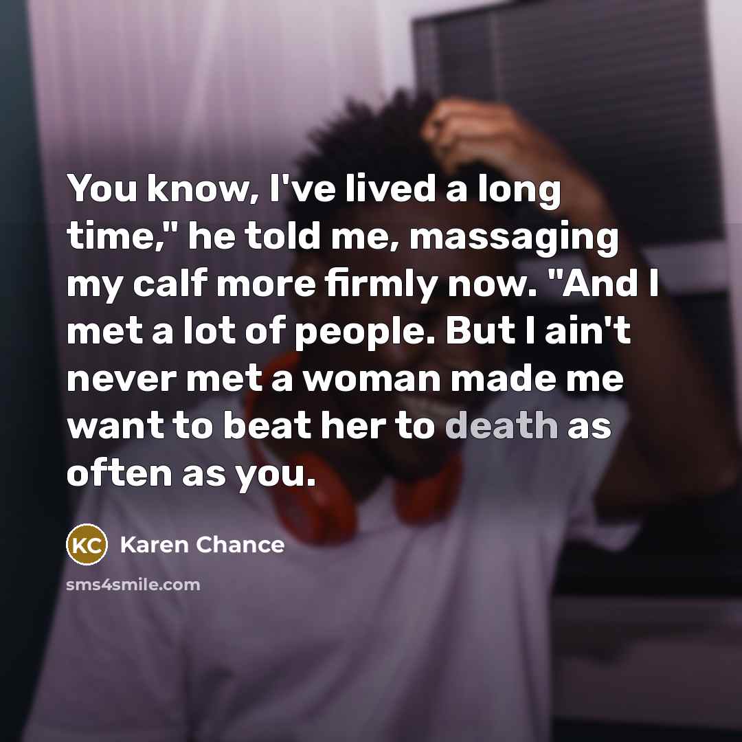 “You know, I've lived a long time," he told me,…” quote by Karen Chance