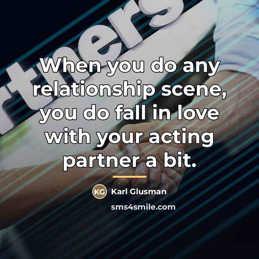 “When you do any relationship scene, you do fall in…” quote by Karl Glusman