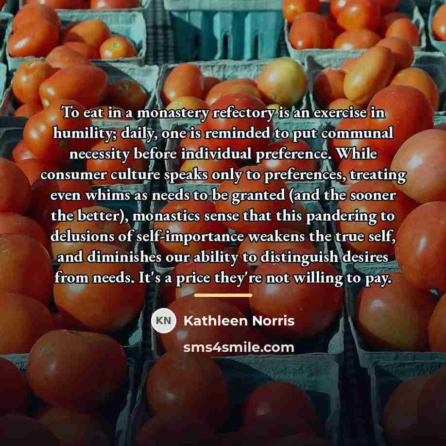 “To eat in a monastery refectory is an exercise in…” quote by Kathleen Norris