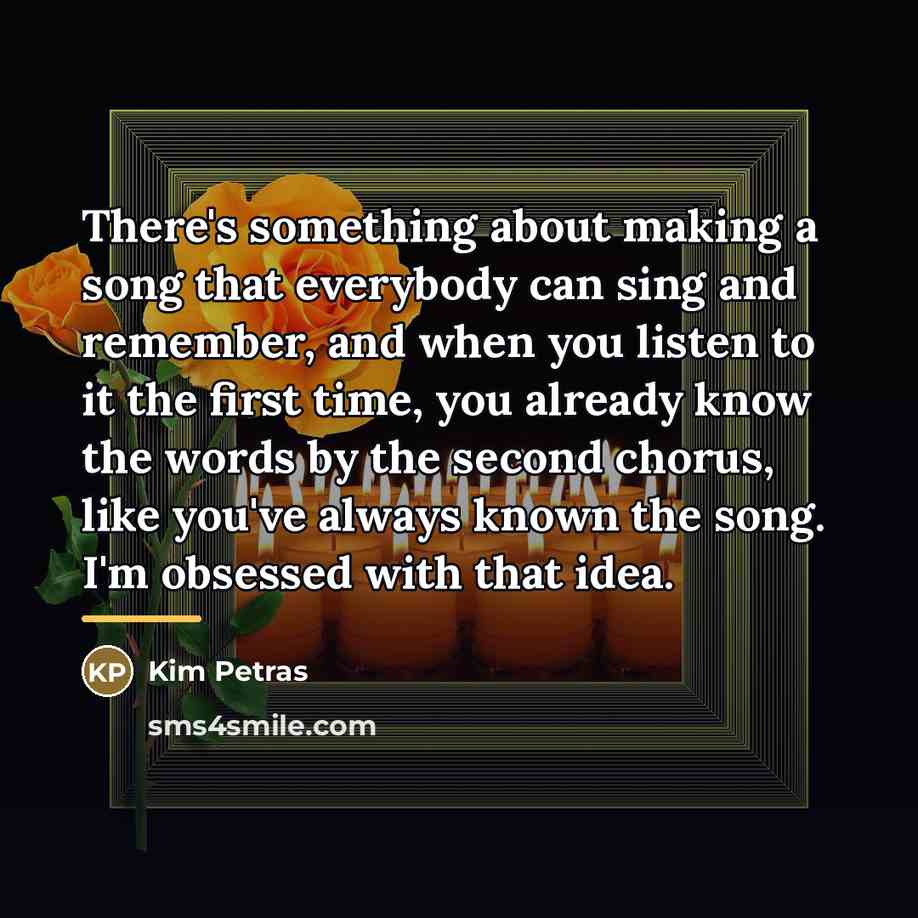 “There's something about making a song that everybody can sing…” quote by Kim Petras