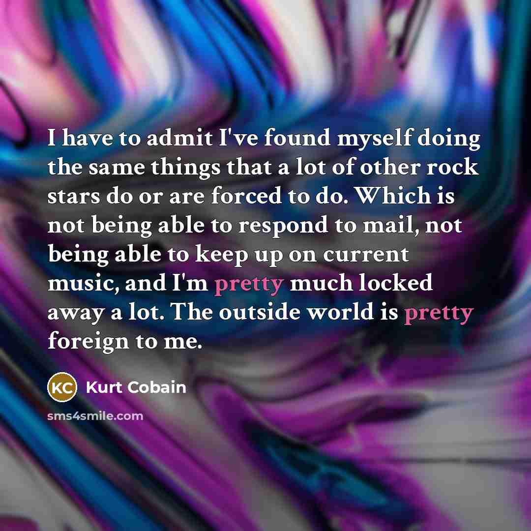 “I have to admit I've found myself doing the same…” quote by Kurt Cobain