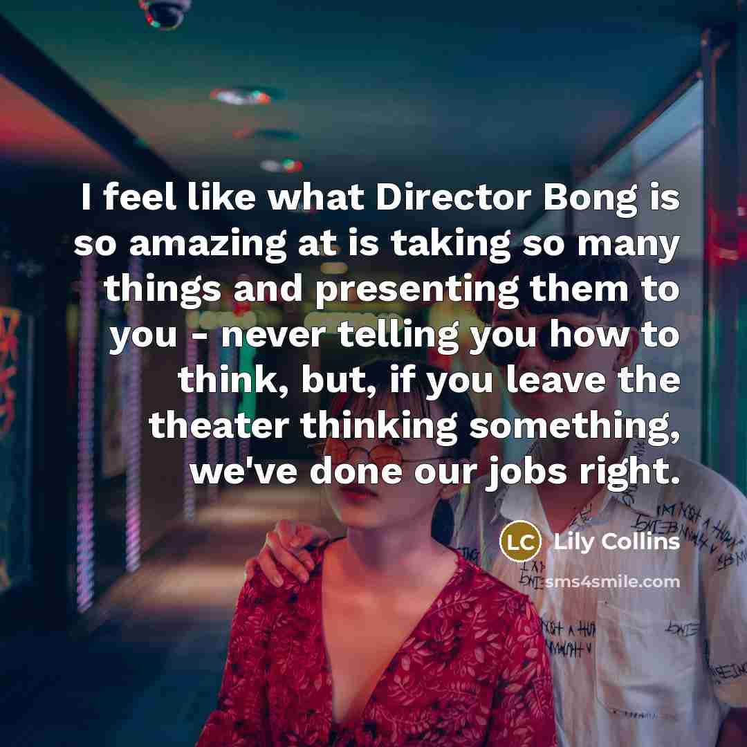 “I feel like what Director Bong is so amazing at…” quote by Lily Collins