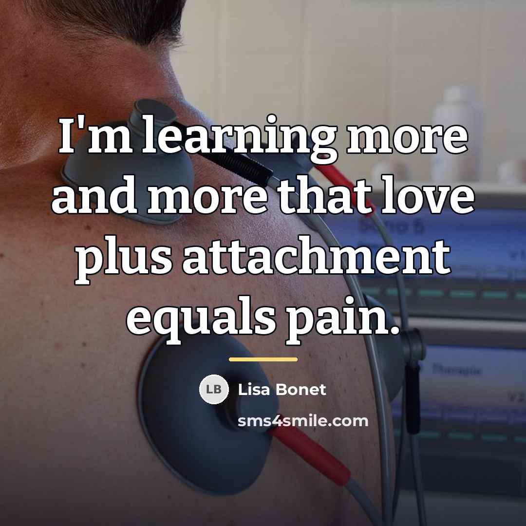 “I'm learning more and more that love plus attachment equals…” quote by Lisa Bonet