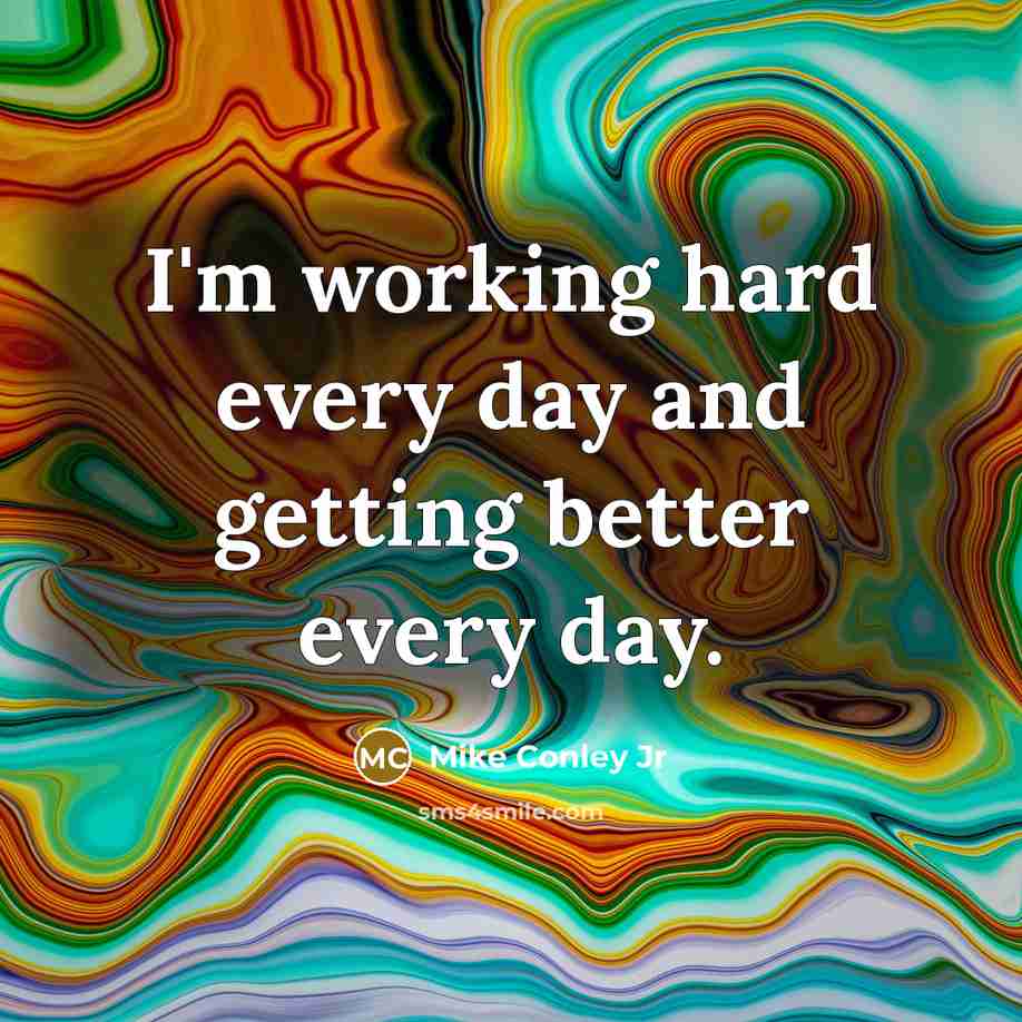 “I'm working hard every day and getting better every day.…” quote by Mike Conley Jr