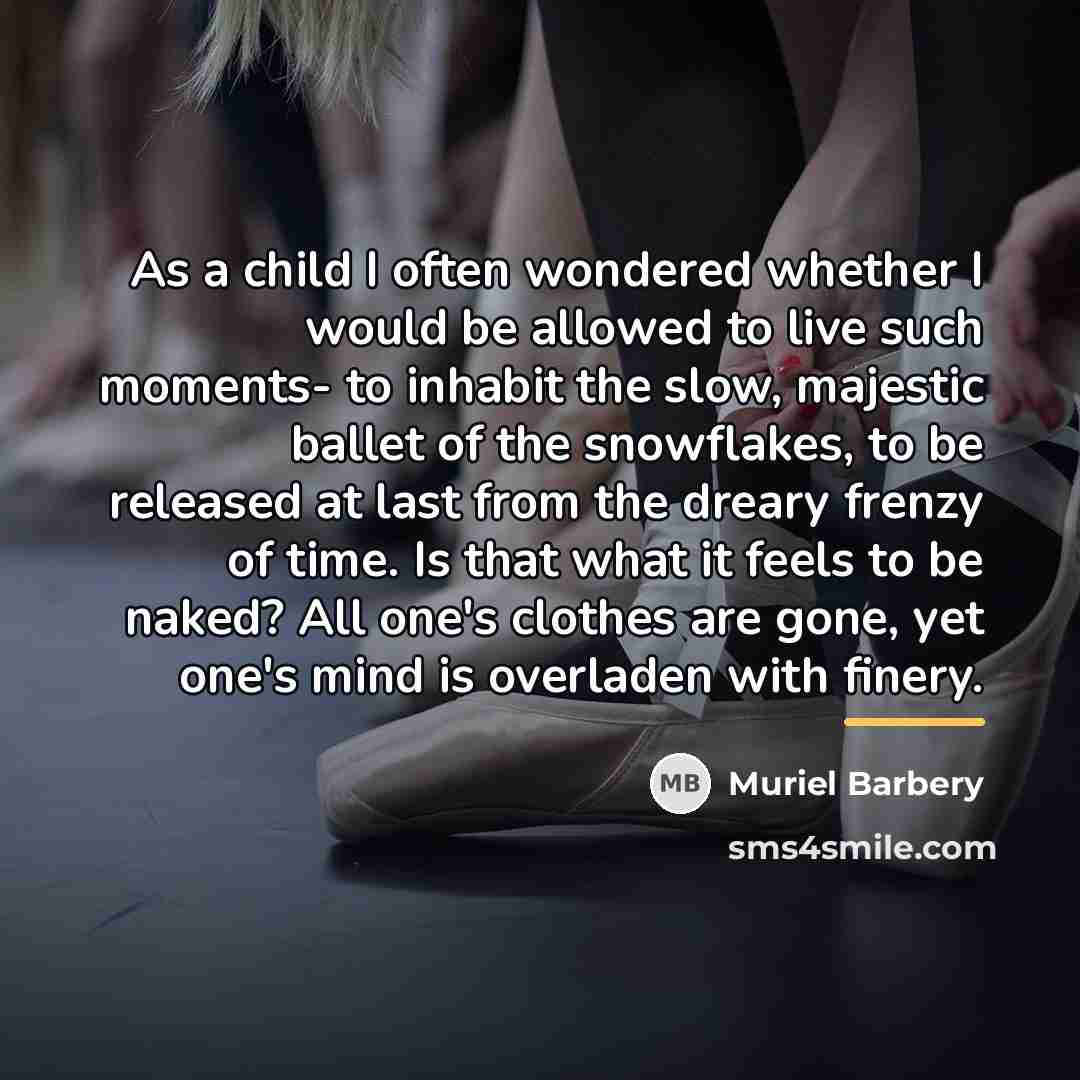 “As a child I often wondered whether I would be…” quote by Muriel Barbery