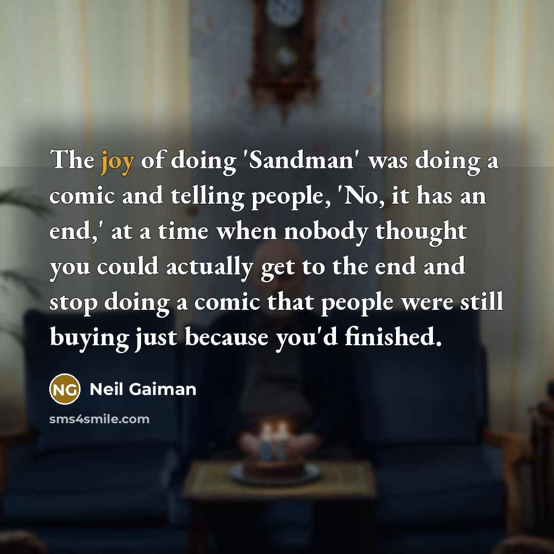 “The joy of doing 'Sandman' was doing a comic and…” quote by Neil Gaiman