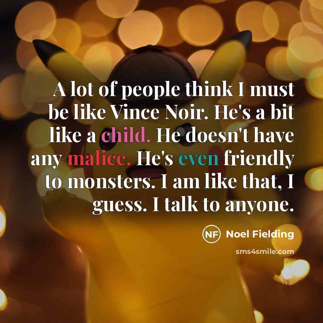 “A lot of people think I must be like Vince…” quote by Noel Fielding