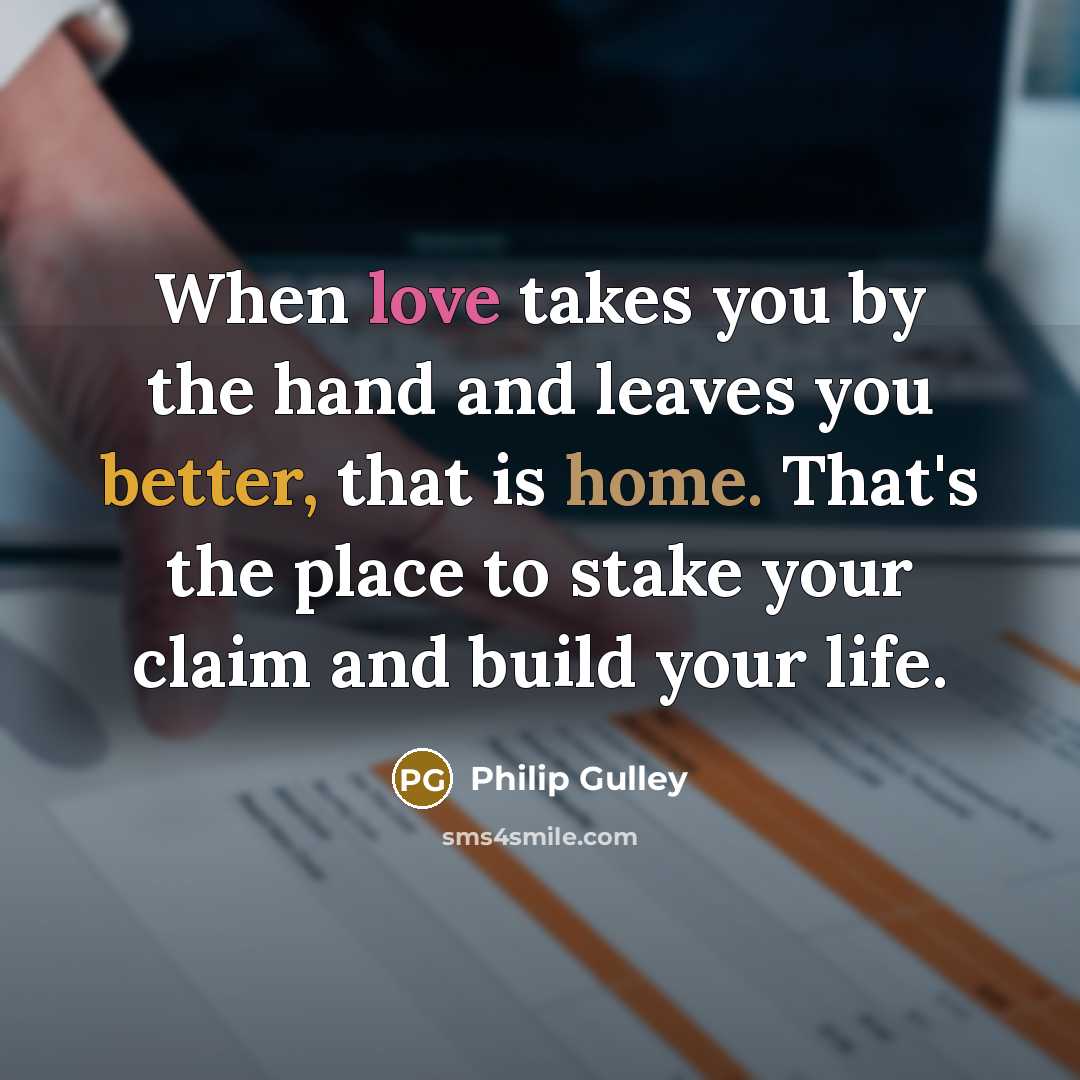 “When love takes you by the hand and leaves you…” quote by Philip Gulley