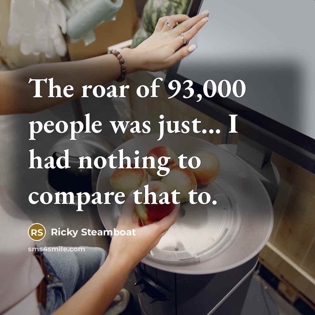 “The roar of 93,000 people was just... I had nothing…” quote by Ricky Steamboat