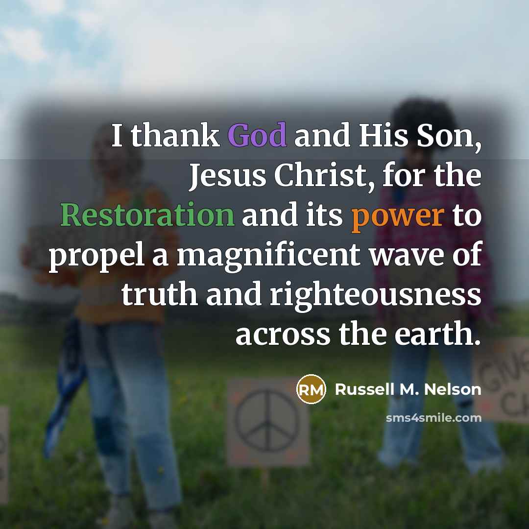 “I thank God and His Son, Jesus Christ, for the…” quote by Russell M. Nelson