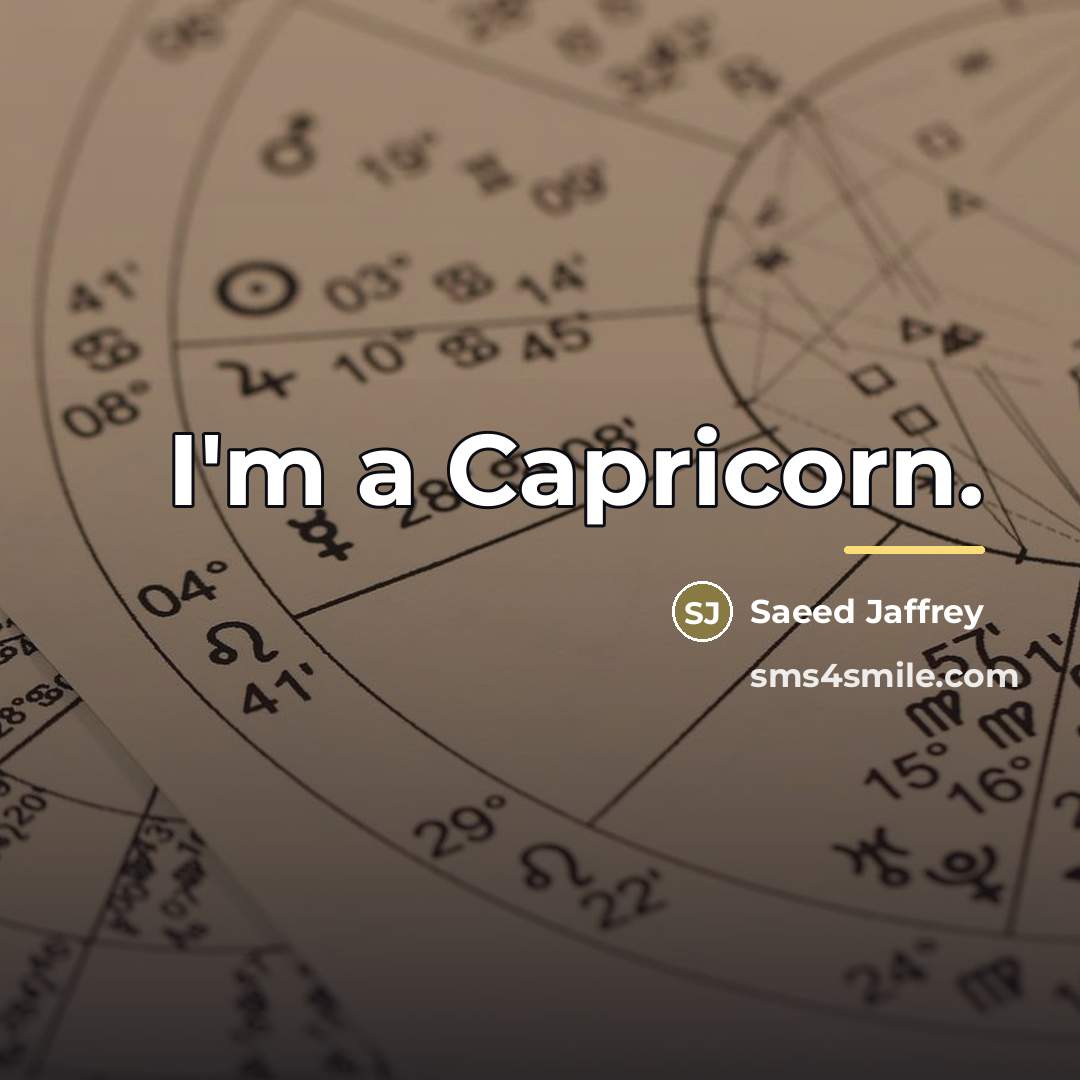 “I'm a Capricorn.…” quote by Saeed Jaffrey