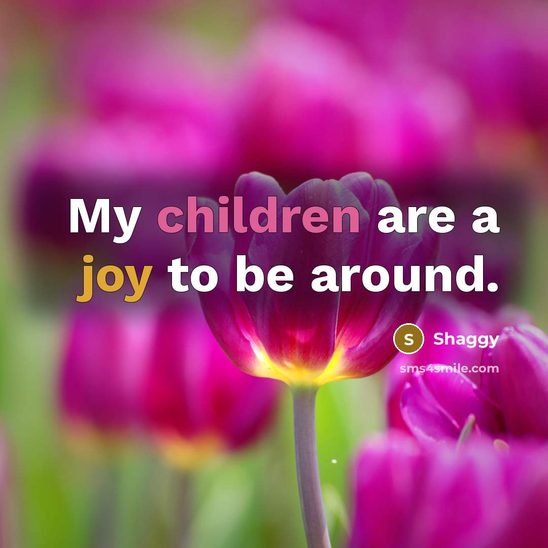 “My children are a joy to be around.…” quote by Shaggy