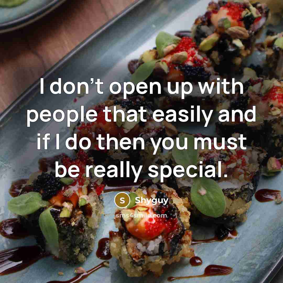 “I don't open up with people that easily and if…” quote by Shyguy