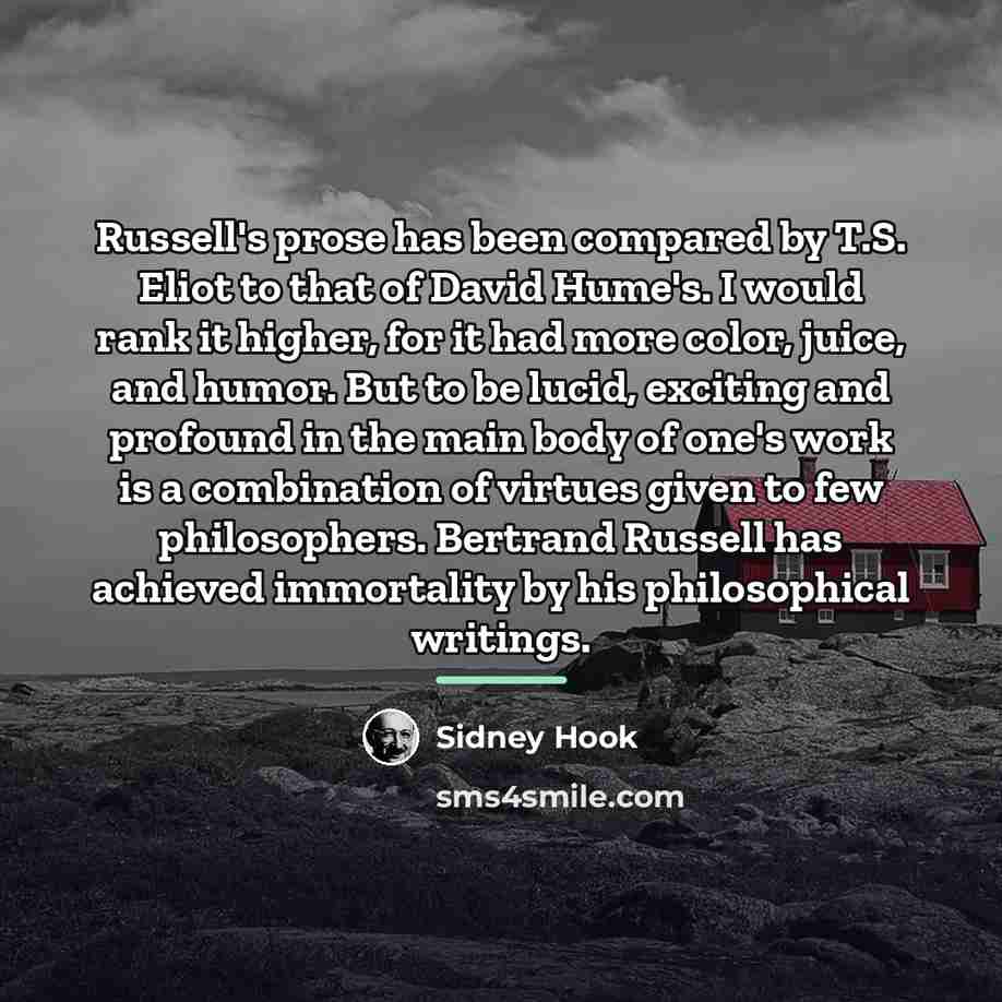 “Russell's prose has been compared by T.S. Eliot to that…” quote by Sidney Hook