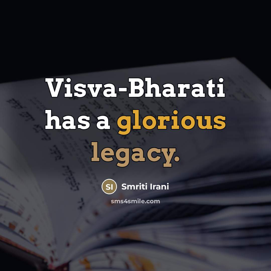 “Visva-Bharati has a glorious legacy.…” quote by Smriti Irani